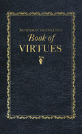 Benjamin Franklin's Book of Virtues