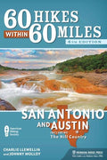 60 Hikes: San Antonio & Austin 4e
