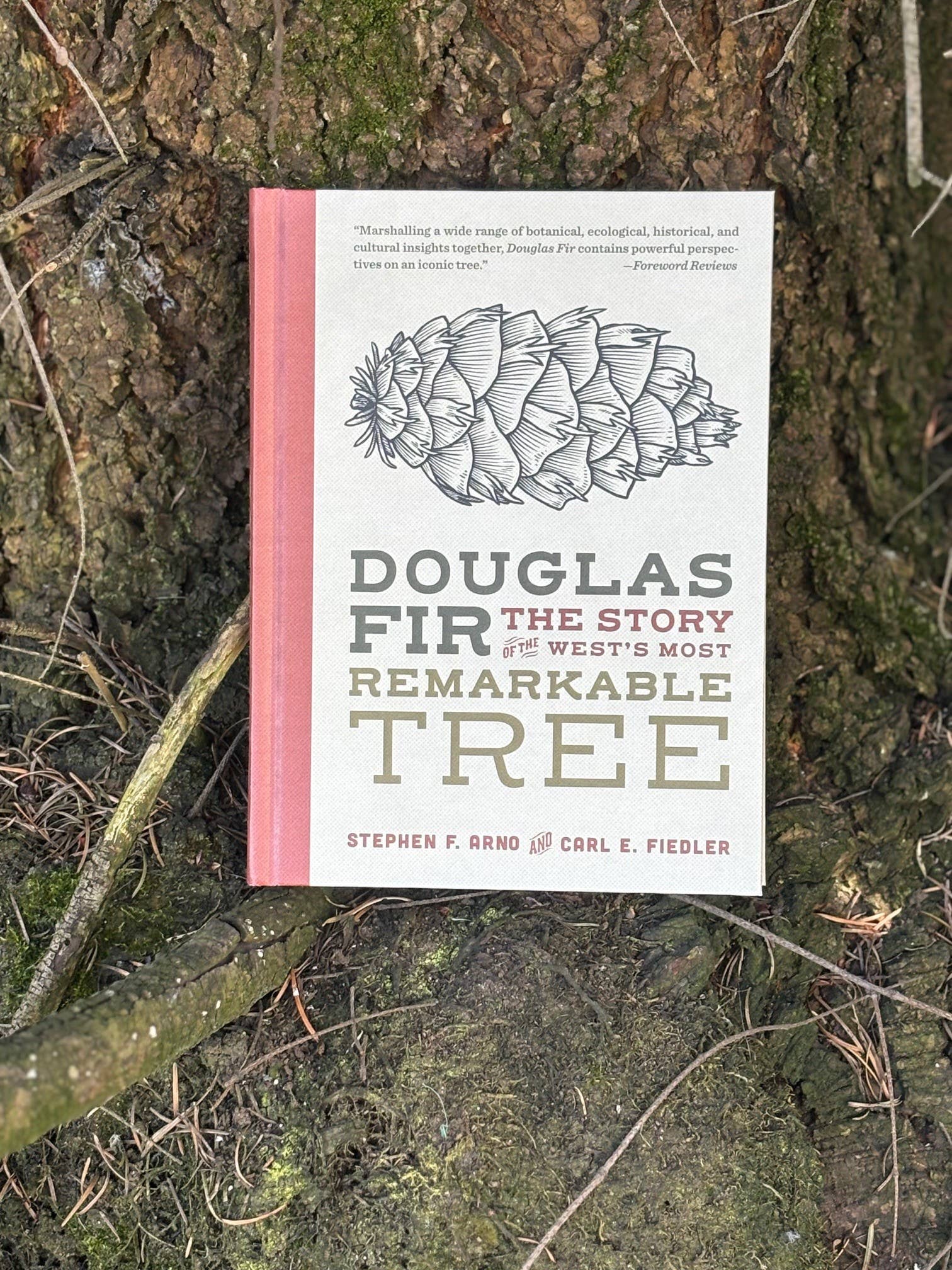 Douglas Fir: The Story of the West’s Most Remarkable Tree