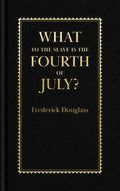 What to the Slave Is the Fourth of July? by Frederick Douglass