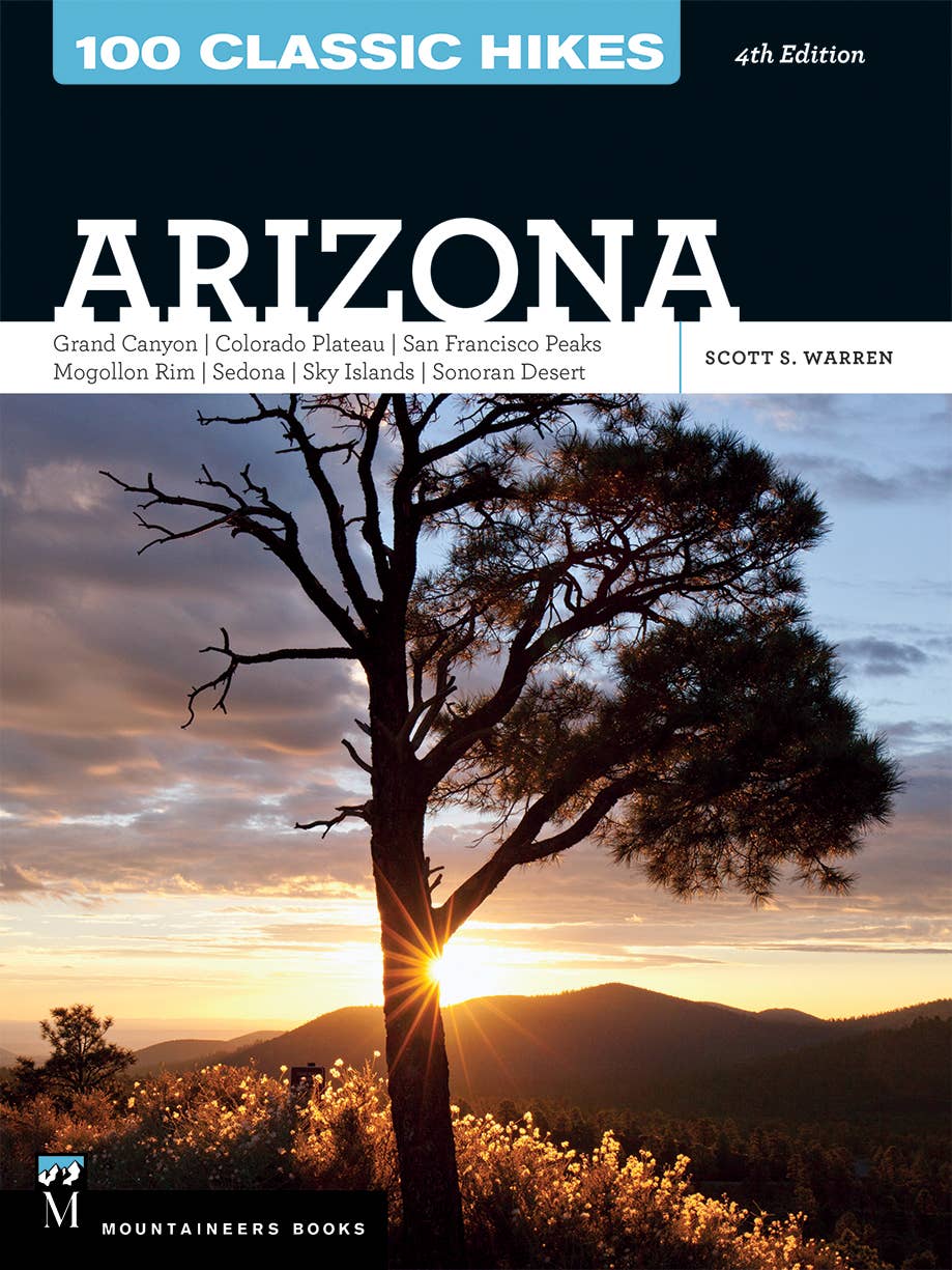 100 Classic Hikes: Arizona