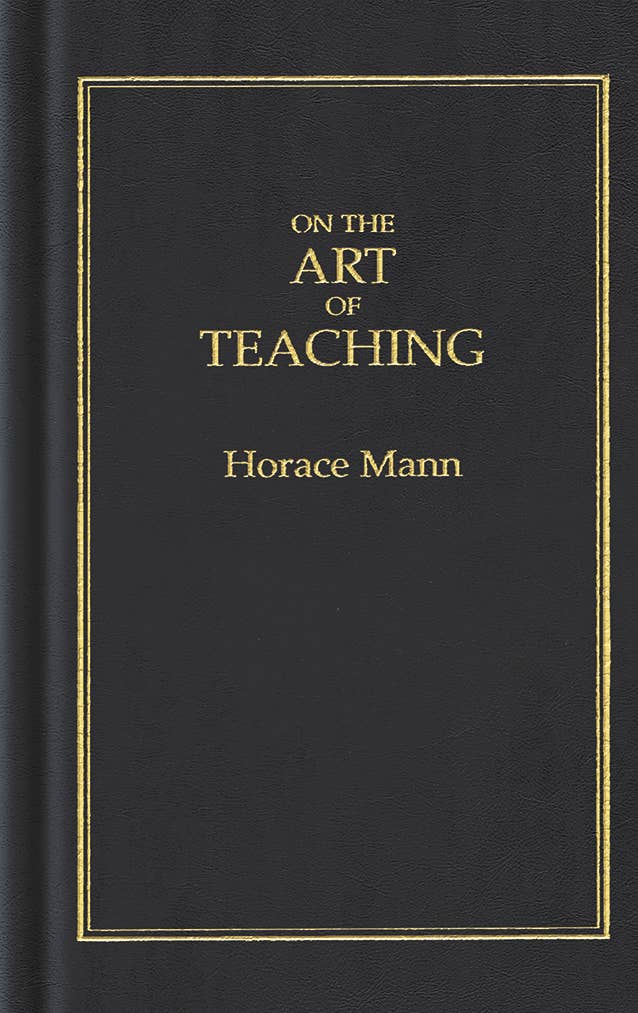 On the Art of Teaching by Horace Mann