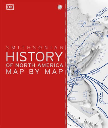 Smithsonian History of  North America Map by Map