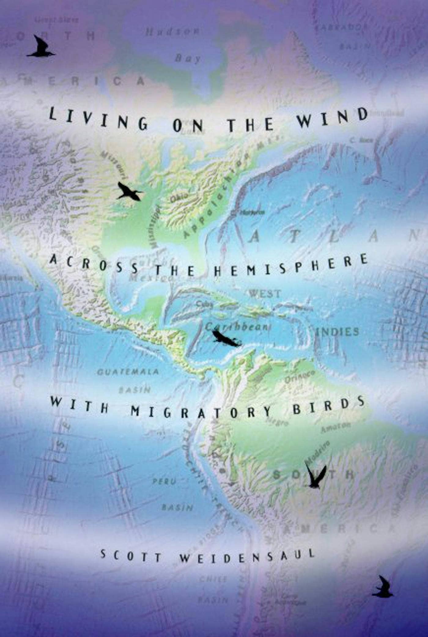 Living On The Wind: Across Hemisphere With Migratory Birds